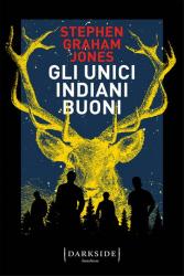 Gli unici indiani buoni, Stephen Graham Jones, Fazi, 2023