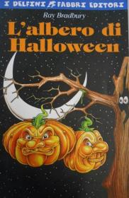 Ray Bradbury, L’albero di Halloween, Bompiani 1994 Biblioteca Tione di Trento Ray Bradbury, L’albero di Halloween, Bompiani 1994 Biblioteca Tione di Trento