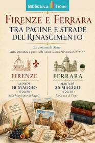 FIRENZE E FERRARA. Tra pagine e strade del Rinascimento Biblioteca Tione di Trento