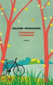 Terreno comune, Naomi Ishiguro, Einaudi 2022 Biblioteca Tione di Trento