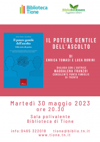Il potere gentile  dell'ascolto, Enrica Tomasi e Luca Bonini Biblioteca Tione di Trento