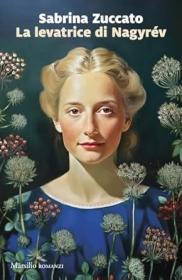  La levatrice di Nagyrev di Sabrina Zuccato Biblioteca Tione di Trento