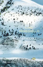  I piccoli maestri di Luigi Meneghello Biblioteca Tione di Trento