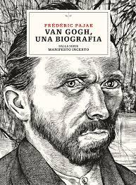 Van Gogh: una biografia, Frederic Pajak, L’orma, 2023 Biblioteca Tione di Trento