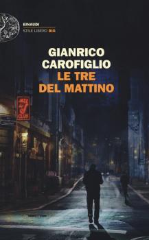 Le tre del mattino, Gianrico Carofiglio