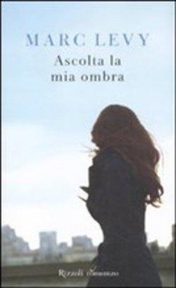 Ascolta la mia ombra, Marc Levy