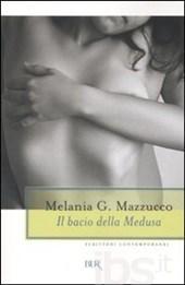 Il bacio della Medusa, Melania Mazzucco