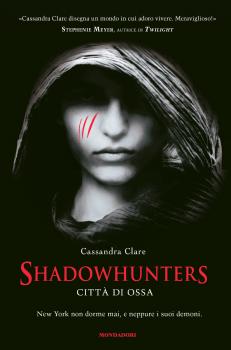 Shadowhunters - Città di ossa, Cassandra Clare