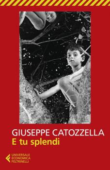 E tu splendi di Giuseppe Catozzella 