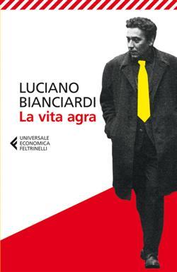 La vita agra, Luciano Bianciardi