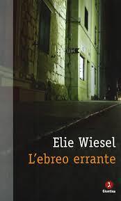 L'ebreo errante, Elie Wiesel
