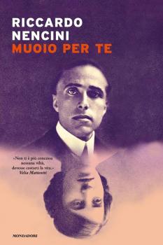 Muoio per te, Riccardo Nencini, Mondadori, 2024
