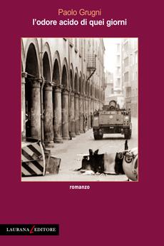 L'odore acido di quei giorni, Paolo Grugni