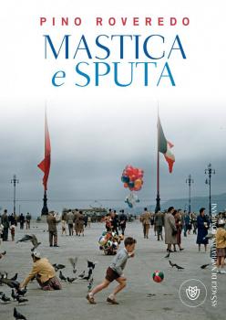 Mastica e sputa, Pino Roveredo