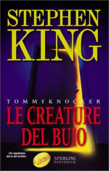 Le creature del buio. Tommyknockers, Stephen King, Sperling&Kupfer, 1993